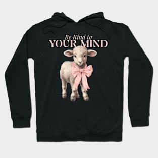 Be kind to your mind sheep mental health concept Hoodie